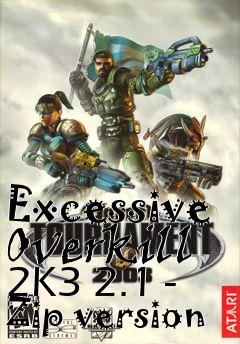 Box art for Excessive Overkill 2K3 2.1 - Zip version