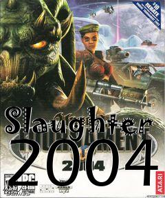 Box art for Slaughter 2004