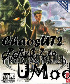 Box art for ChaosUT2 PRv3.7 to PRv3.76 Patch - UMod