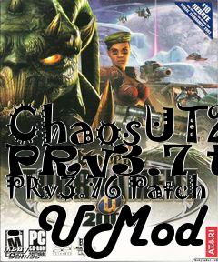 Box art for ChaosUT2 PRv3.7 to PRv3.76 Patch - UMod