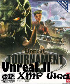 Box art for Unreal II or XMP Weapons