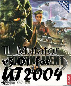 Box art for TL Mutator v3.01 for UT2004