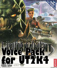 Box art for Fight Club Voice Pack for UT2K4