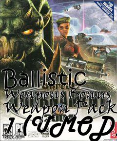 Box art for Ballistic Weapons Bonus Weapon Pack 1 (UMOD)