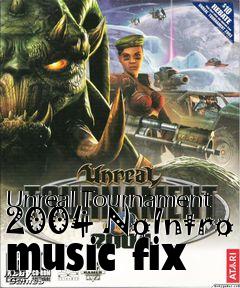 Box art for Unreal Tournament 2004 NoIntro music fix