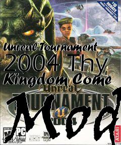 Box art for Unreal Tournament 2004 Thy Kingdom Come Mod