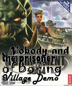 Box art for Nobody and the prisoner of Boring Village Demo