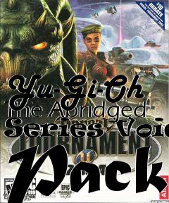 Box art for Yu-Gi-Oh The Abridged Series Voice Pack