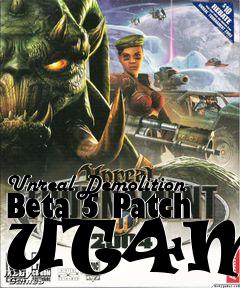 Box art for Unreal Demolition Beta 5 Patch UT4Mod