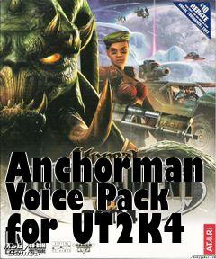 Box art for Anchorman Voice Pack for UT2K4