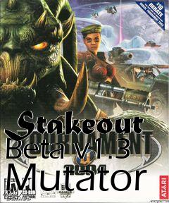 Box art for Stakeout Beta v1.3 Mutator