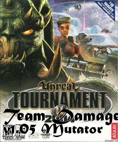 Box art for Team Damage v1.05 Mutator