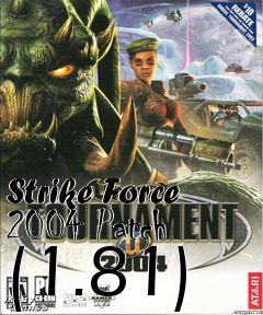 Box art for Strike Force 2004 Patch (1.81)