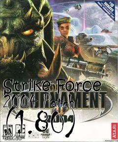 Box art for Strike Force 2004 Patch (1.80)