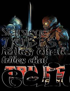 Box art for Starsiege: TRIBES - Riley chat..a tribes chat edit