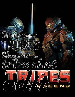 Box art for Starsiege: TRIBES - Riley chat..a tribes chat edit