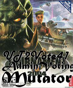 Box art for UT2Vote41 AdminVoting Mutator