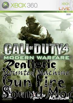 Box art for Realistic Mounted Machine Gun Fire Sound Mod