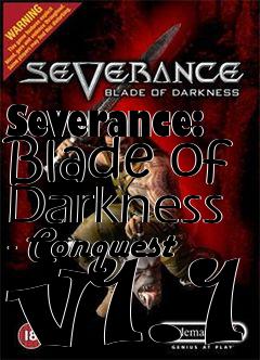 Box art for Severance: Blade of Darkness - Conquest v1.1