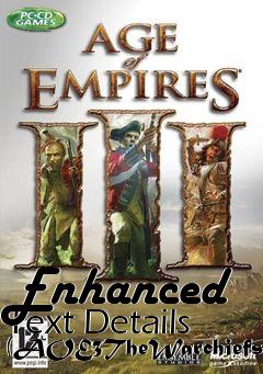 Box art for Enhanced Text Details (AOE3TheWarchiefs)