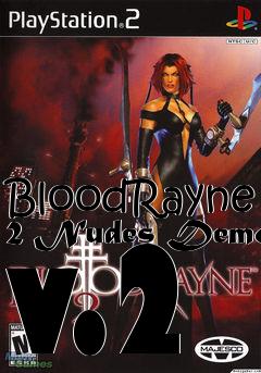 Box art for BloodRayne 2 Nudes Demo v.2
