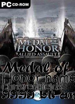 Box art for Medal of Honor name chrisredfields 9999 bt ammo