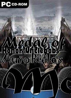 Box art for Medal of Honor Unclebobs AutoRifles Mod