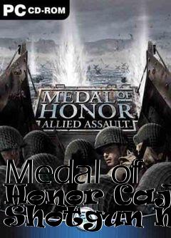 Box art for Medal of Honor Cajun Shotgun Mod