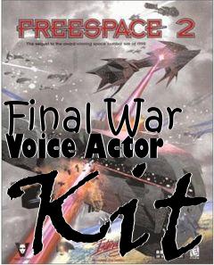 Box art for Final War Voice Actor Kit