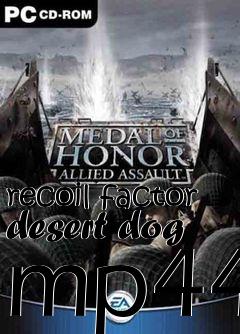 Box art for recoil factor desert dog mp44