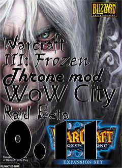 Box art for Warcraft III: Frozen Throne mod WoW City Raid Beta 0.11