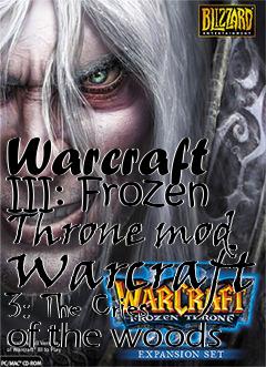 Box art for Warcraft III: Frozen Throne mod Warcraft 3: The Cries of the woods