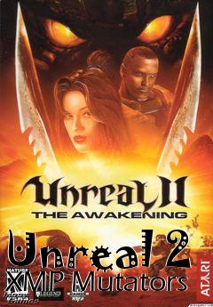 Box art for Unreal 2 XMP Mutators