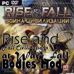 Box art for Rise and Fall Civilizations at War Fall Bodies Mod