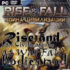 Box art for Rise and Fall Civilizations at War Fall Bodies mod