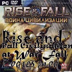 Box art for Rise and Fall Civilizations at War Fall Bodies mod