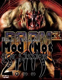 Box art for Doom 3 Weapon Mod (Not for Sissies 2!!!)