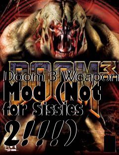 Box art for Doom 3 Weapon Mod (Not for Sissies 2!!!)