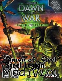 Box art for Dawn of Steel - Steel Legion Mod (V1.0)