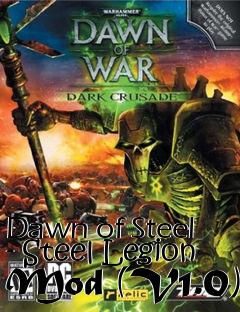 Box art for Dawn of Steel - Steel Legion Mod (V1.0)