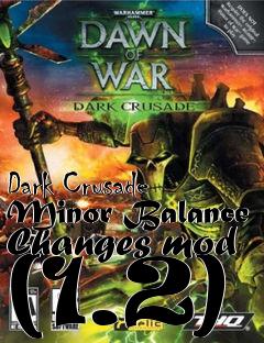 Box art for Dark Crusade Minor Balance Changes mod (1.2)