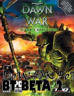 Box art for DoW40K FoK BT BETA 2