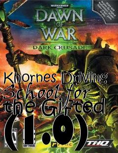 Box art for Khornes Driving School for the Gifted (1.0)