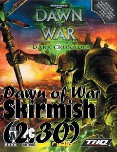 Box art for Dawn of War Skirmish (2.30)