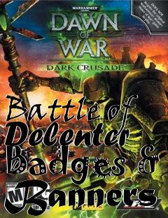 Box art for Battle of Delenter Badges & Banners