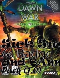 Box art for Sick Sick 6s Badge and BAnner Pack (1.0)