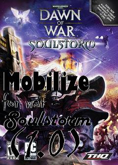 Box art for Mobilize for war - Soulstorm (1.0)
