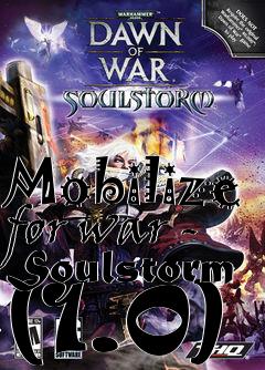 Box art for Mobilize for war - Soulstorm (1.0)