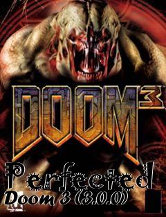 Box art for Perfected Doom 3 (3.0.0)