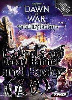Box art for Lords of Decay Banner and Badge (1.0)